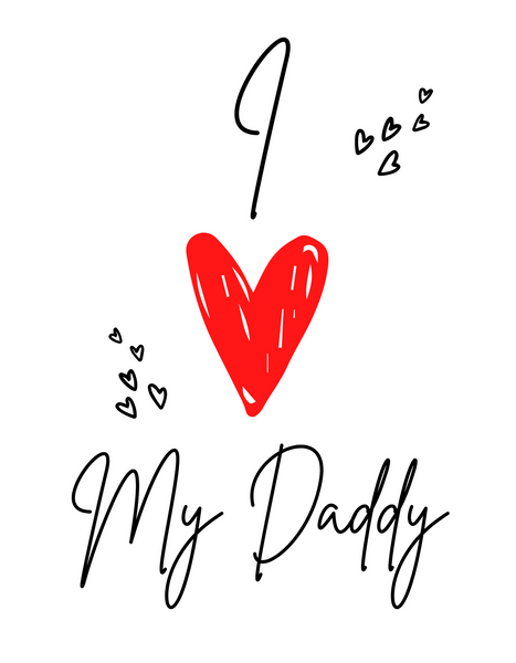 I Love Daddy- White